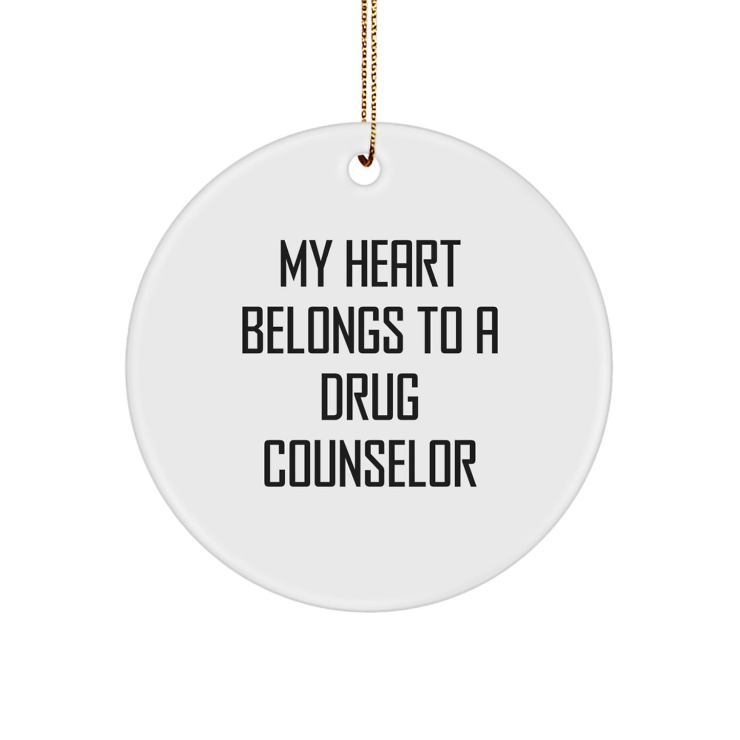 Funny Drug Counselor Gifts from Friends for Men, Women, or Coworkers - My Heart Belongs To A Drug Counselor Christmas Unique Ornaments Circle - Image 1