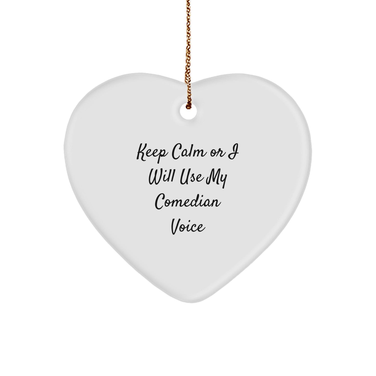 Funny Comedian Heart Ornament, Gifts from Friends to Comedian, Keep Calm Or I Will Use My Comedian Voice, Christmas Unique Gifts for Comedian - Image 1