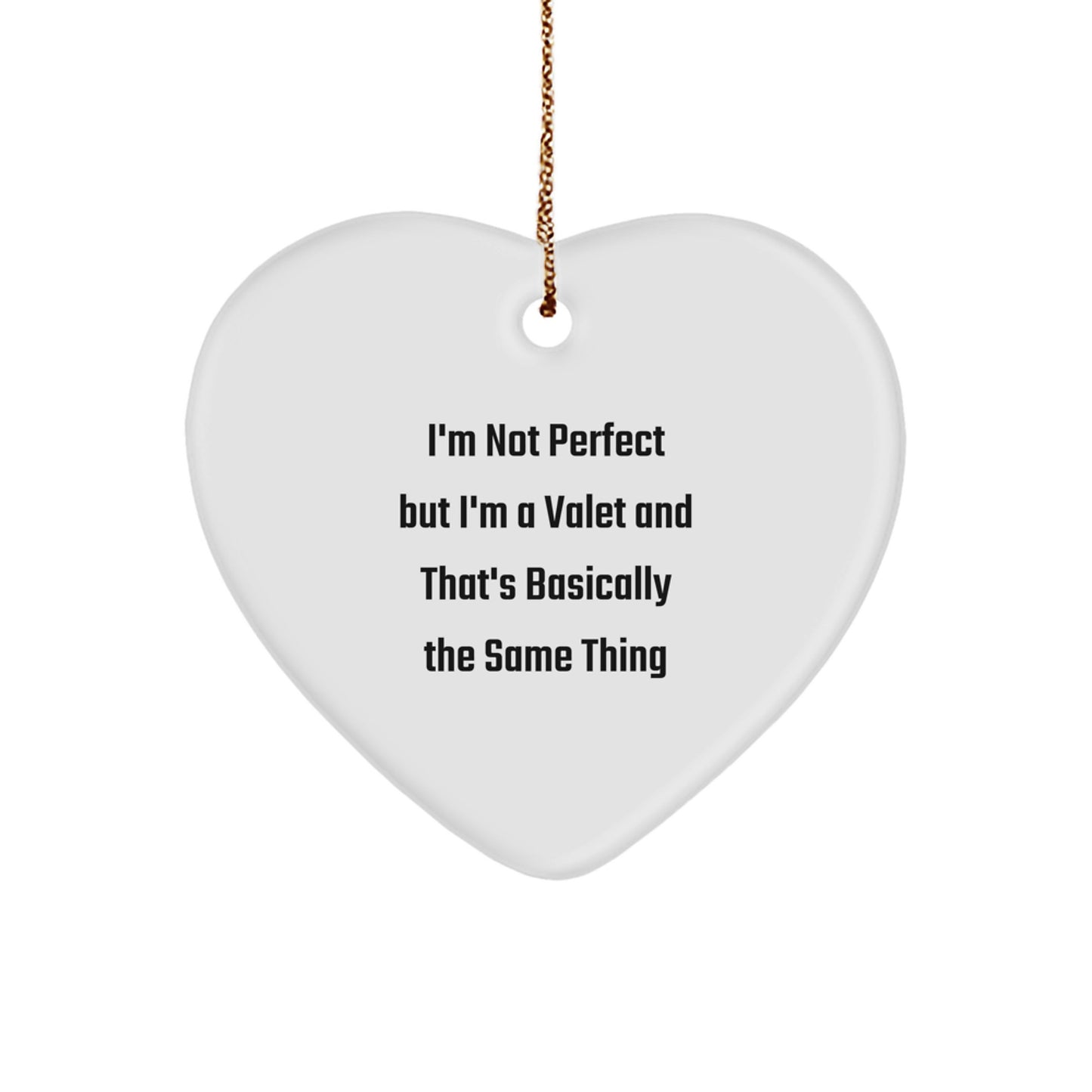 'Imperfectly Perfect' Valet Gifts from Friends, Coworkers, or Family - Heart Ornament for Christmas - Image 1