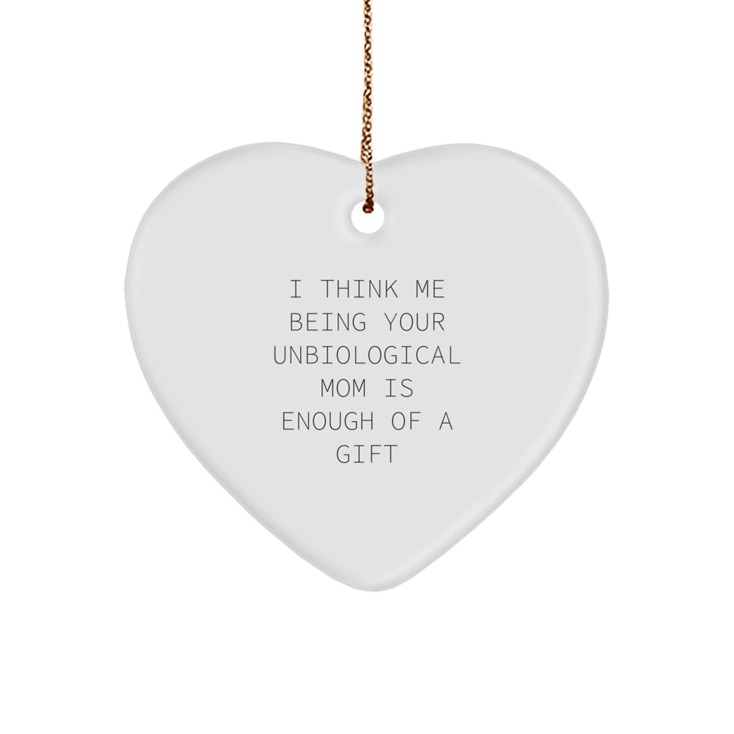 Funny Unbiological Mom Gifts, Heart Ornament for Unbiological Mom, Christmas Unique Gift Ideas for Unbiological Mom - Image 1