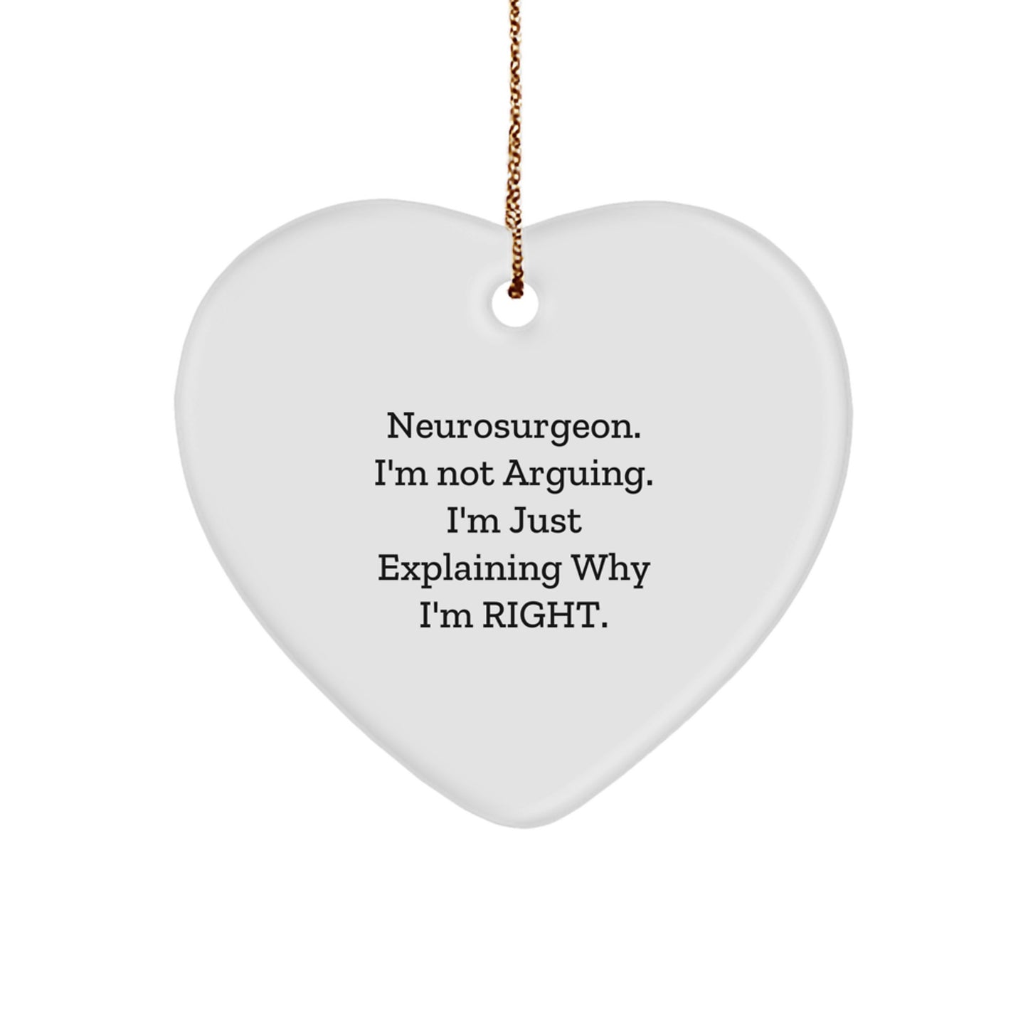 Funny Quote Heart Ornament for Neurosurgeon Gifts from Men, Women, Friends, or Coworkers for Christmas Unique Gifts - Image 1