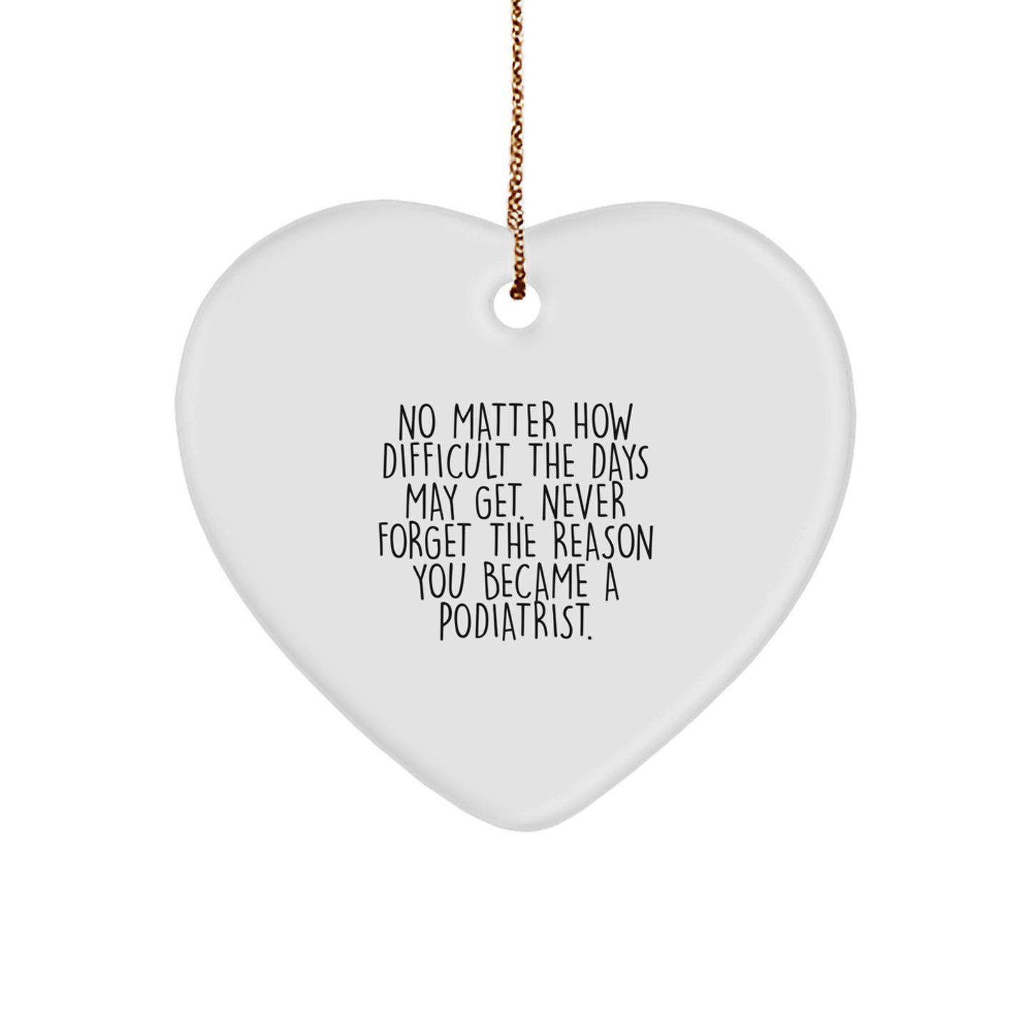 Podiatrist Gifts from Men - Heart Ornament Inspirational Quote 'No Matter How Difficult' for Christmas Unique Presents - Image 1