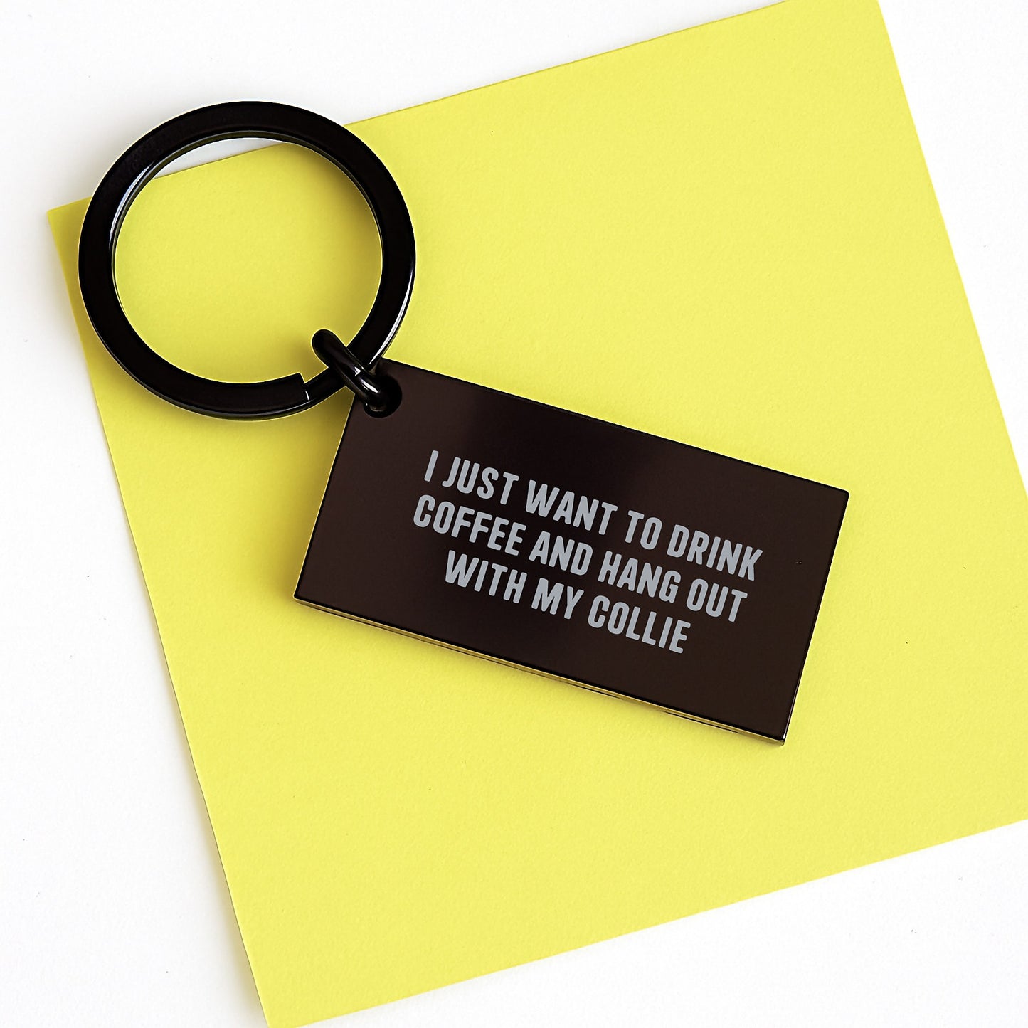 Funny Collie Dog Gifts, Engraved Keychain for Collie Lovers, 'I Just Want To Drink Coffee And Hang Out With My Collie' Quote, Birthday Unique Gifts from Friends, Gifts for Collie Dog Owners - Image 3