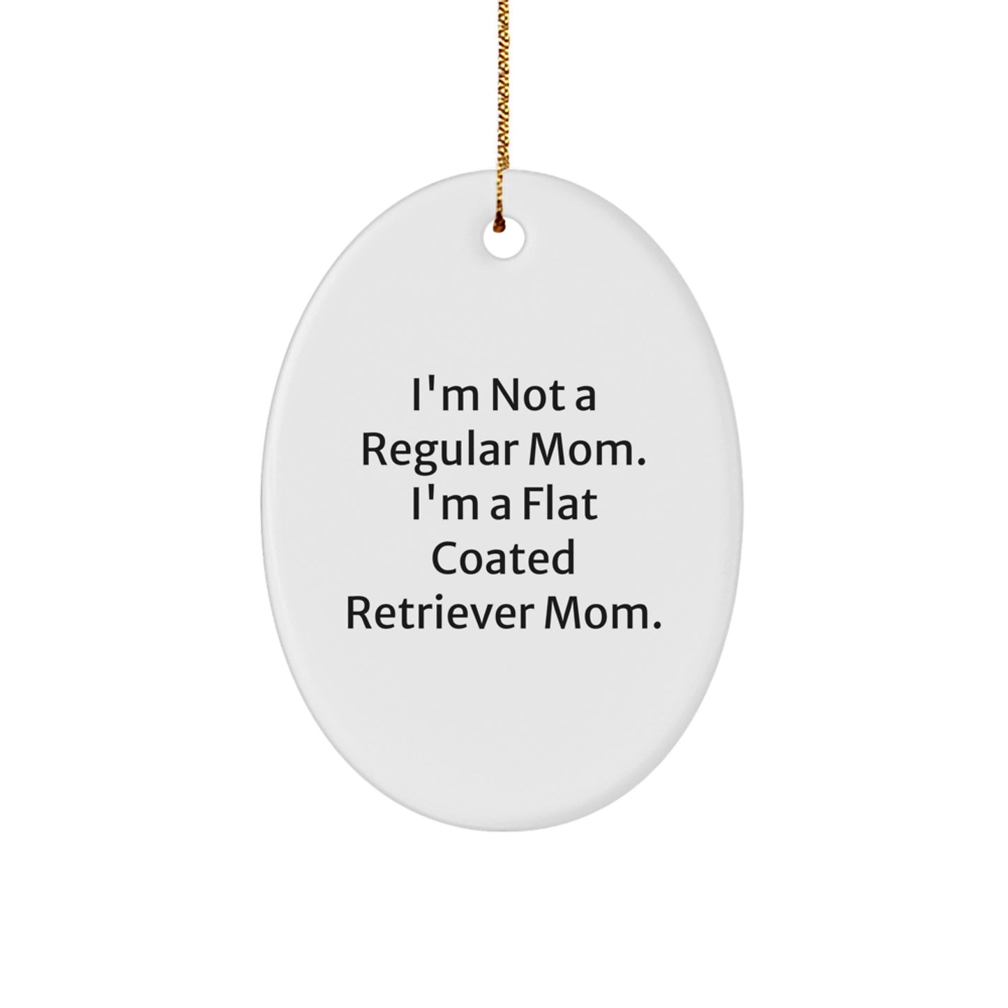 Funny Flat Coated Retriever Dog Mom Gifts for Christmas, Oval Ornament from Mom to Flat Coated Retriever Dog Lover - Image 1