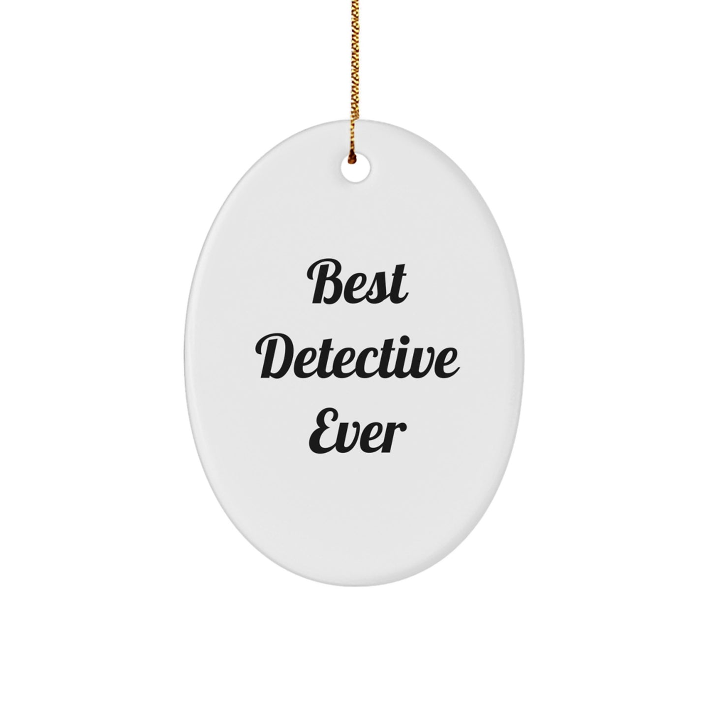 Funny Detective Gifts from Best Detective Ever - Christmas Oval Ornament for Men, Women, Friends, Coworkers, Family - Image 1