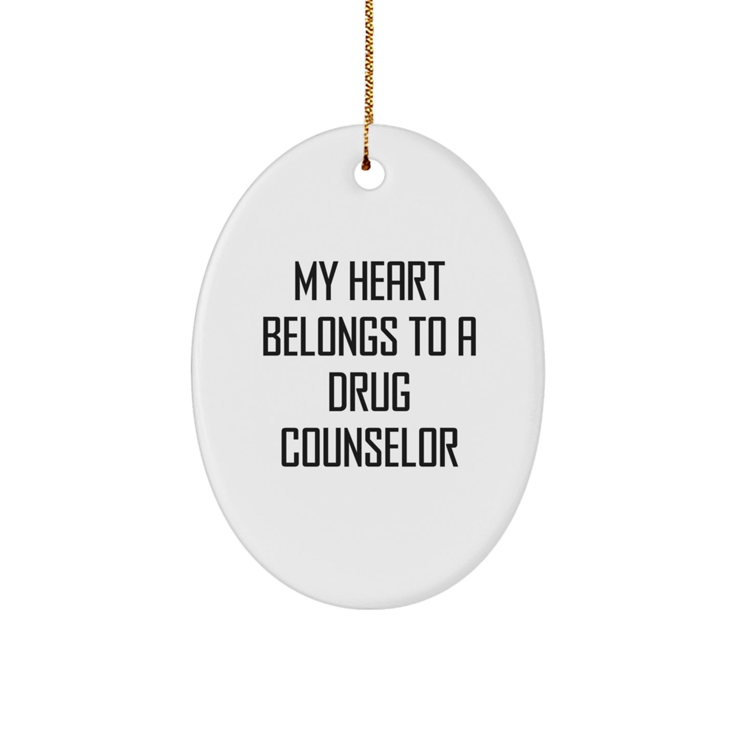 Funny Drug Counselor Gifts from Men to Women - 'My Heart Belongs To A Drug Counselor' Oval Ornament for Christmas Unique Gifts - Image 1