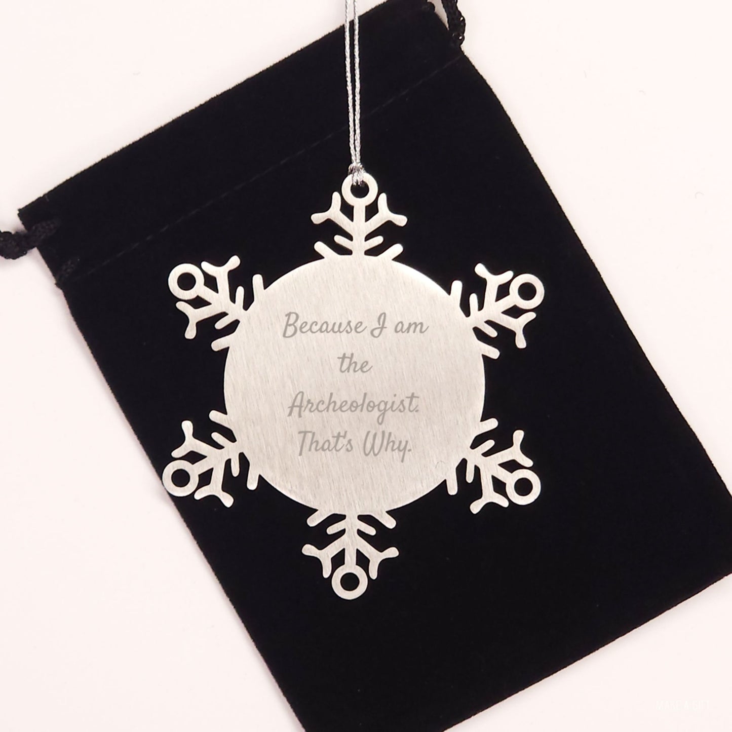 Archeologist Gifts, Snowflake Ornament, Christmas Unique Presents Because I Am The Archeologist. That's Why., Gifts from Men to Women, Family, and Friends - Image 2