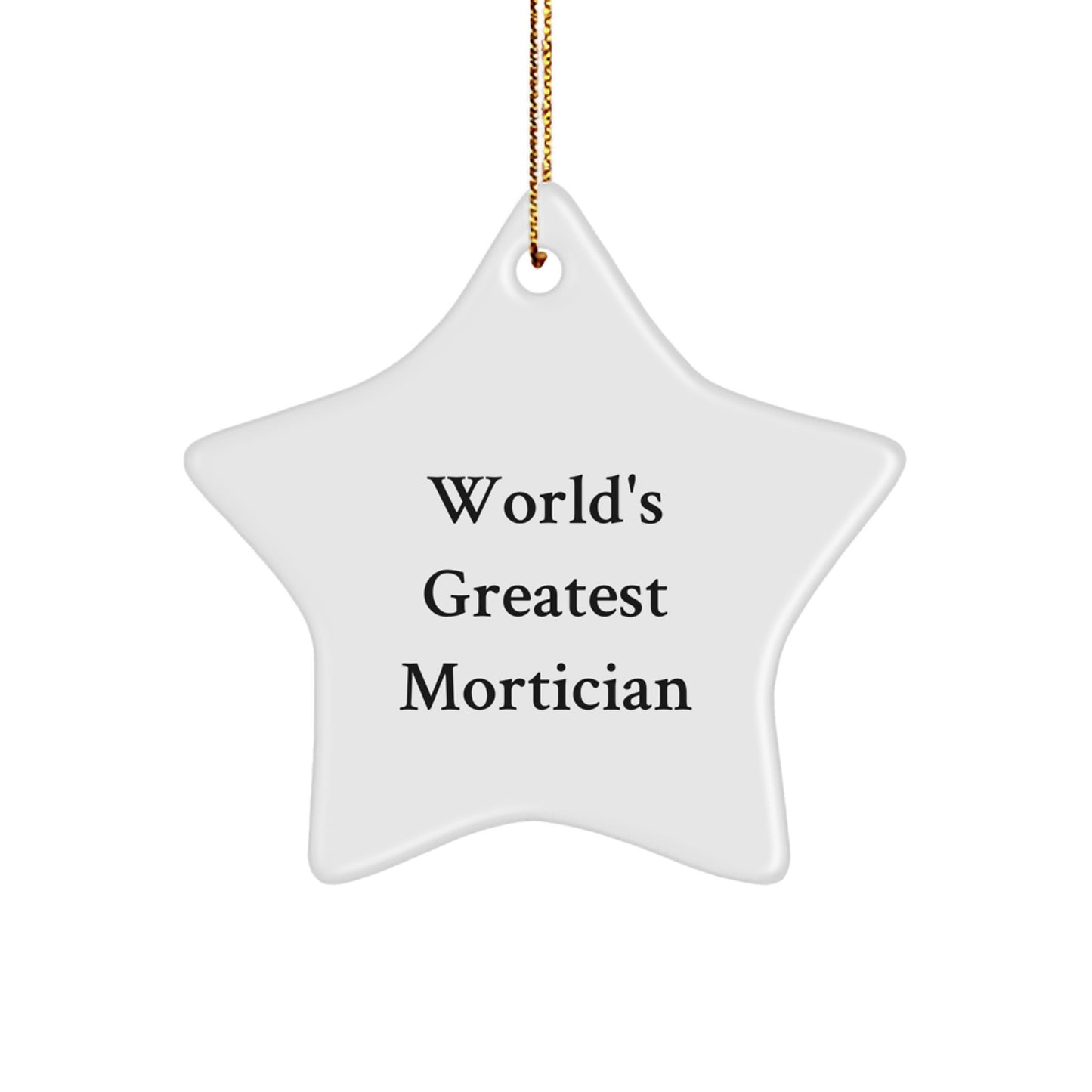Funny Mortician Gifts, World's Greatest Mortician Star Ornament for Men, Women, Coworkers, Family, Christmas Unique Gifts from Friends - Image 1