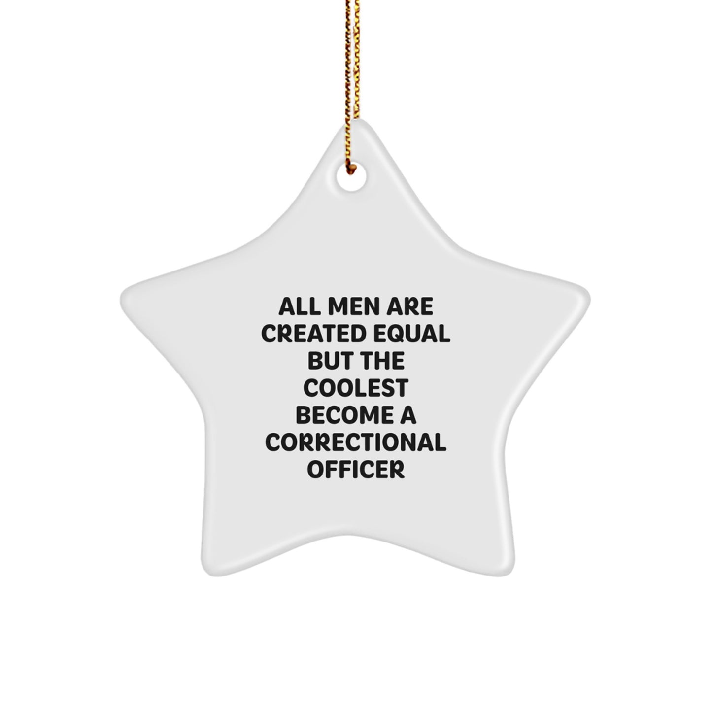 Funny Correctional Officer Gifts for Men, Star Ornament with Quotes, Christmas Unique Decorations, Gifts from Men, Correctional Officer Star Ornament - Image 1