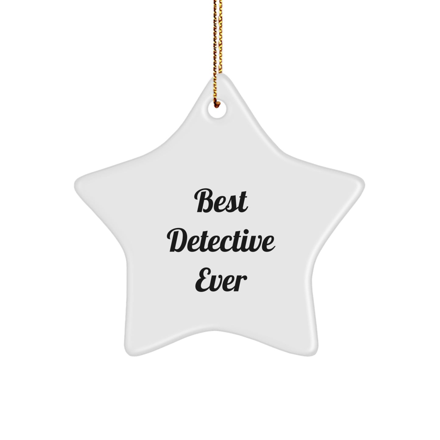 Detective Gifts from Best Detective Ever - 'Best Detective Ever' Star Ornament, White, for Christmas, Gifts for Detective, Gifts from Friends - Image 1