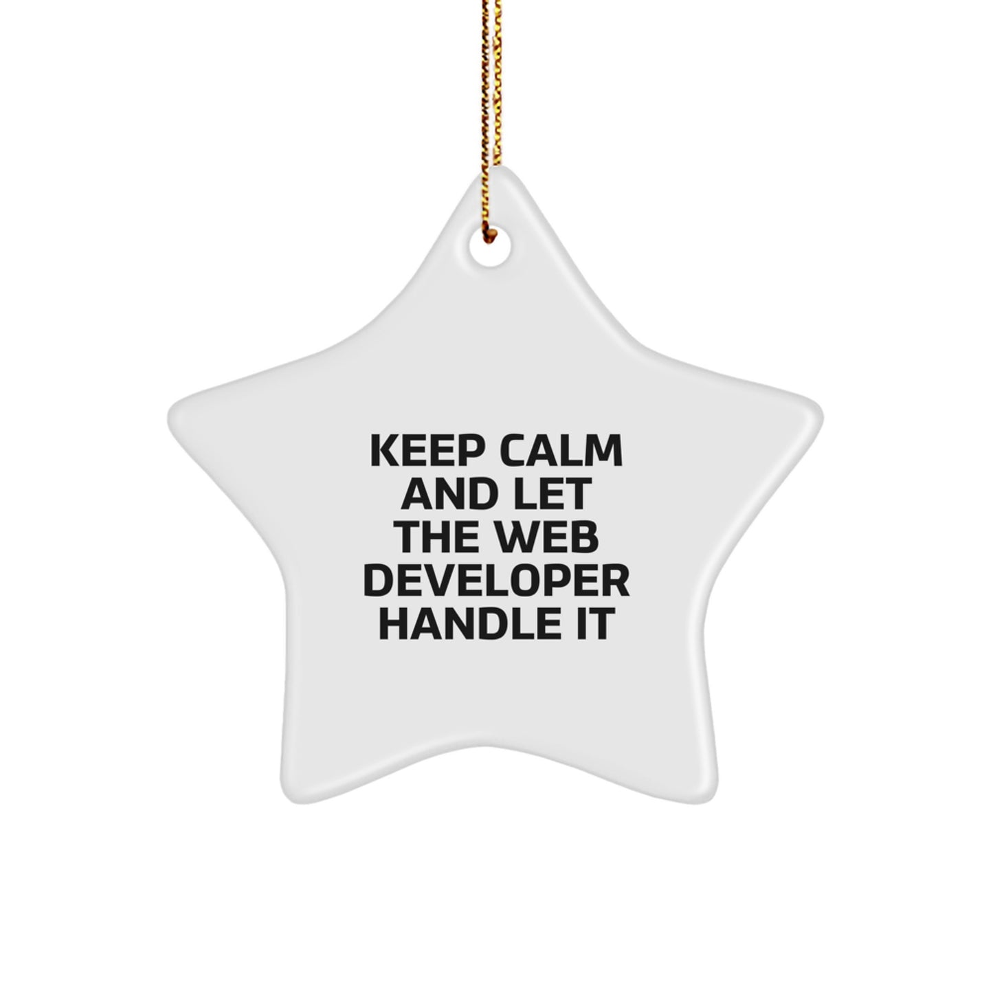 Keep Calm Web Developer Gifts, Funny Star Ornament for Christmas, 'Keep Calm And Let The Web Developer Handle It' Quote, Gifts from Men to Web Developer, for Christmas - Image 1