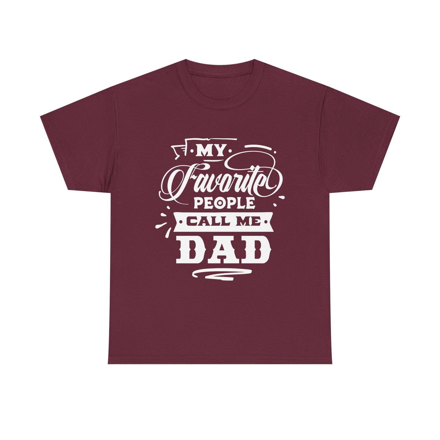 My Favorite People Call Me Dad T-Shirt for Dad for Father's Day