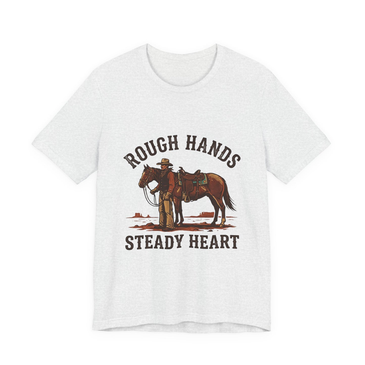 Rough Hands Steady Heart T-Shirt | Western cowboy vintage Americana
