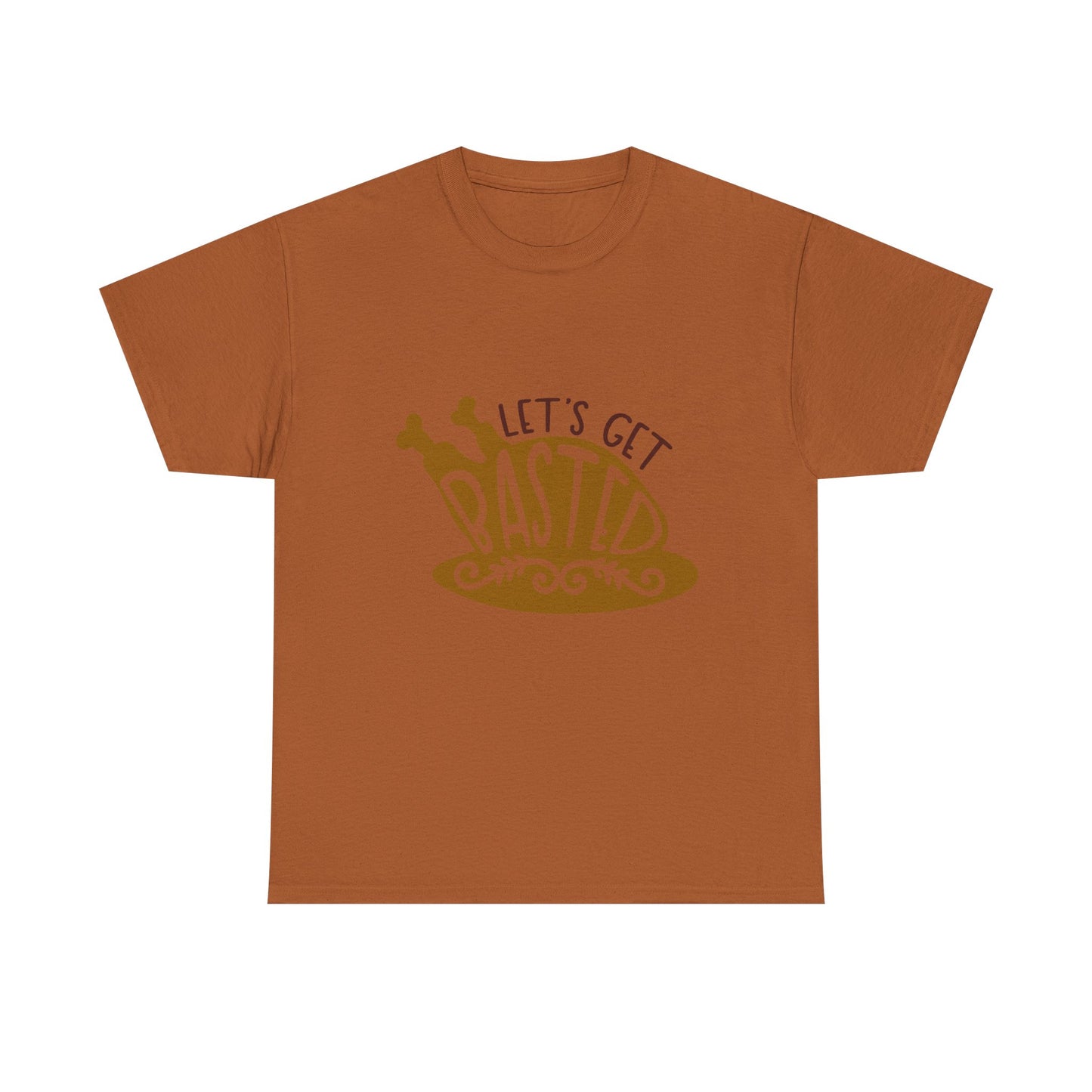 Let's Get Basted Funny Family Unisex Thanksgiving Tee