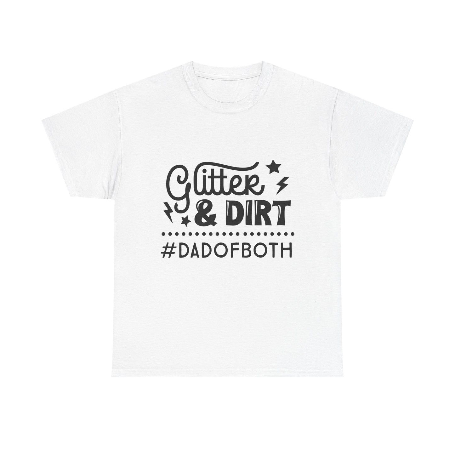 Glitter & Dirt Dad of Both T-Shirt for Dad for Father's Day