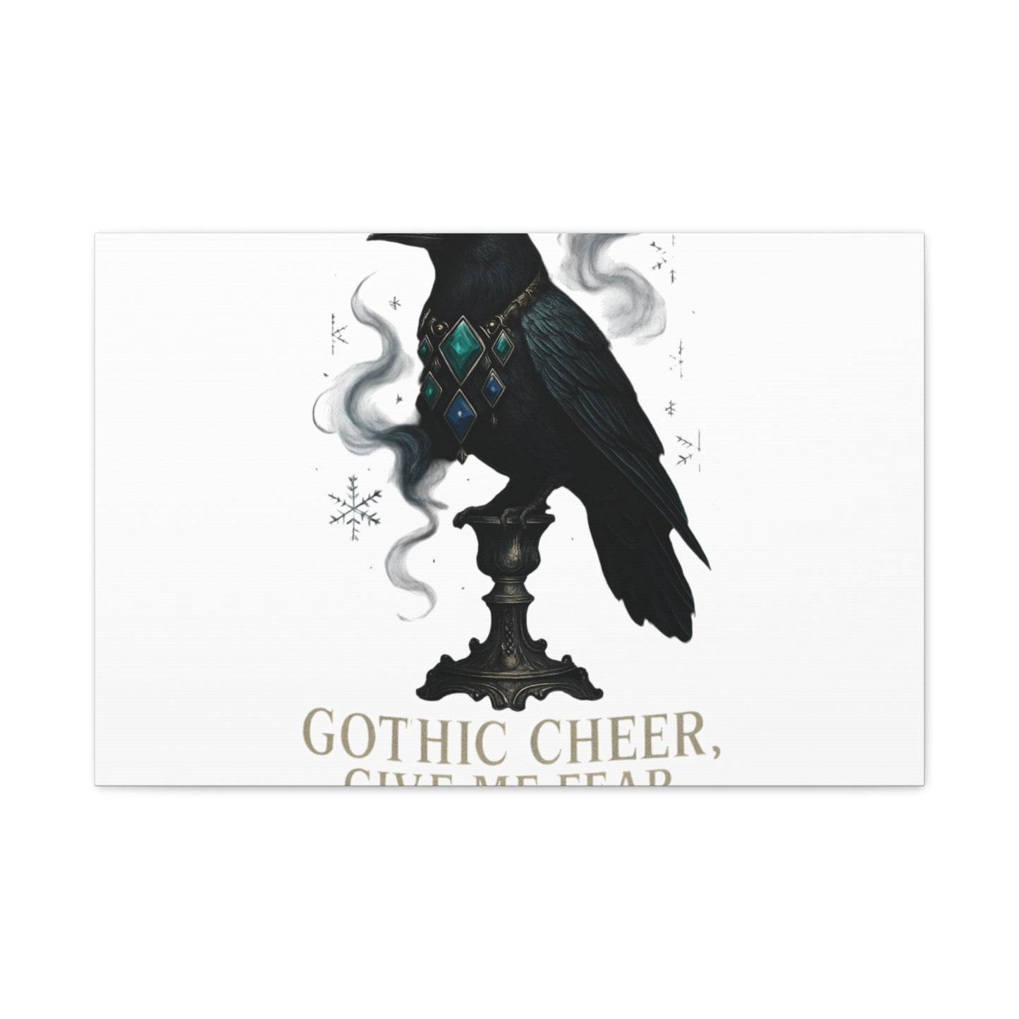 Gothic Raven Canvas Art – “Gothic Cheer, Give Me Fear” Matte Stretched Wall Decor