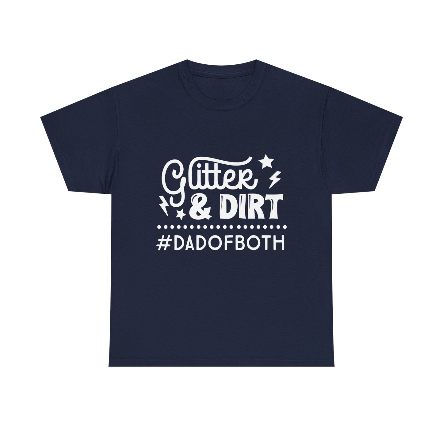 Glitter & Dirt Dad of Both T-Shirt for Dad for Father's Day