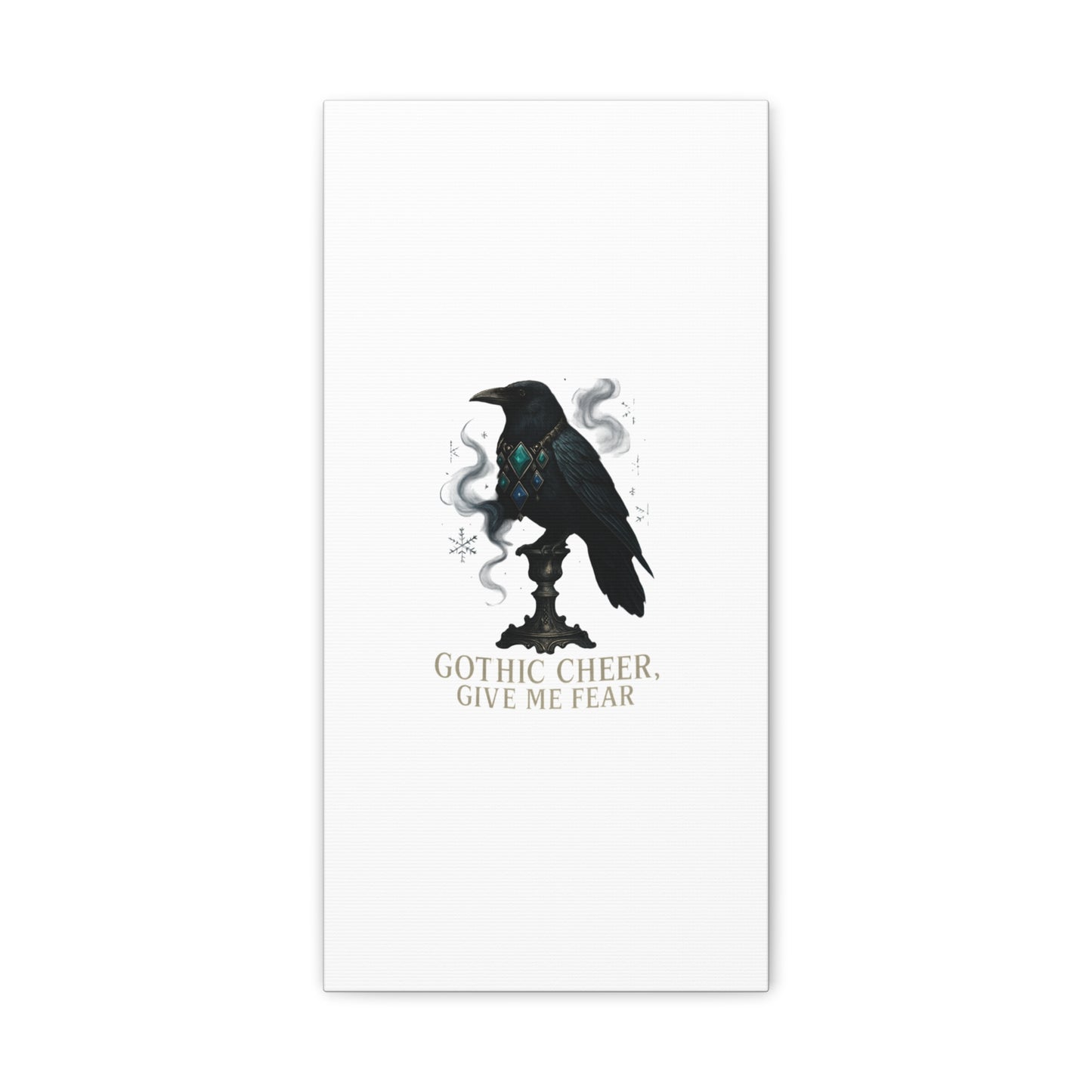 Gothic Raven Canvas Art – “Gothic Cheer, Give Me Fear” Matte Stretched Wall Decor