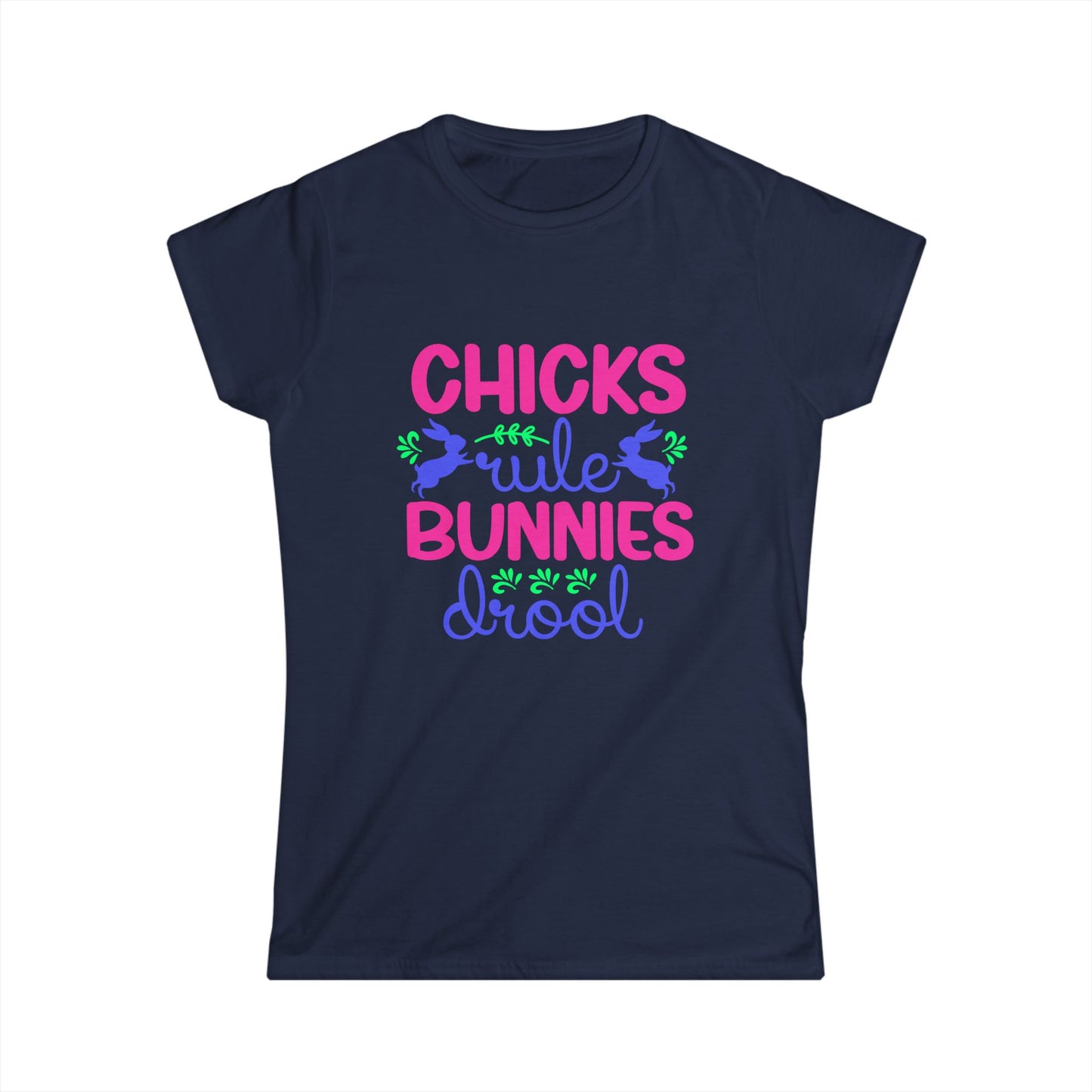 Chicks Rule Bunnies Drool Women's Softstyle T-shirt, Fun Easter Tee for Spring Celebrations, Perfect Gift for Easter Lovers