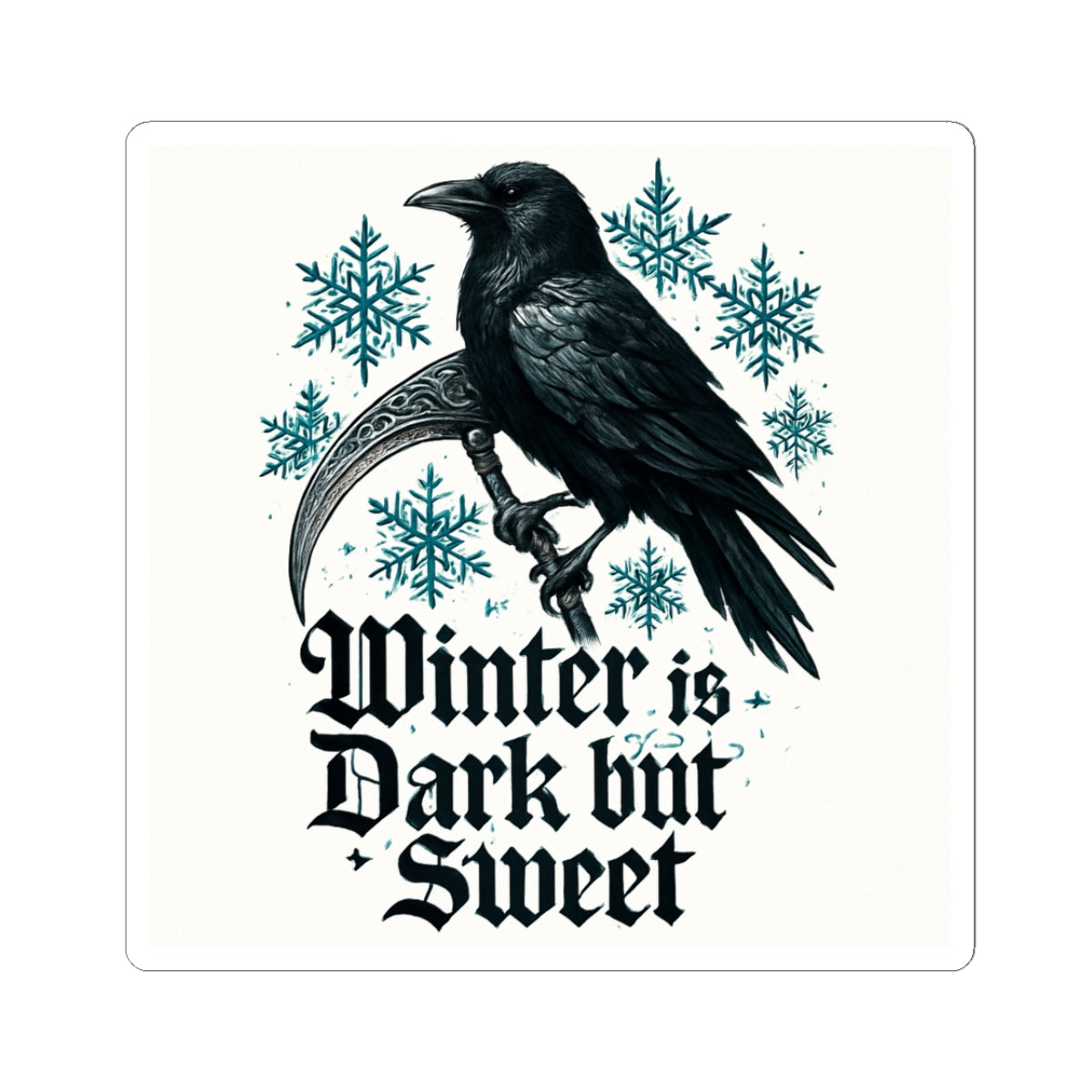 Winter Is Dark But Sweet Raven Sticker — Gothic Winter Kiss-Cut Sticker