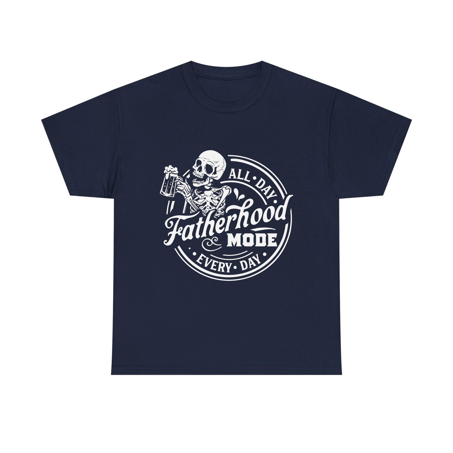 Fatherhood Mode All-Day, Every Day T-Shirt for Dad for Father's Day