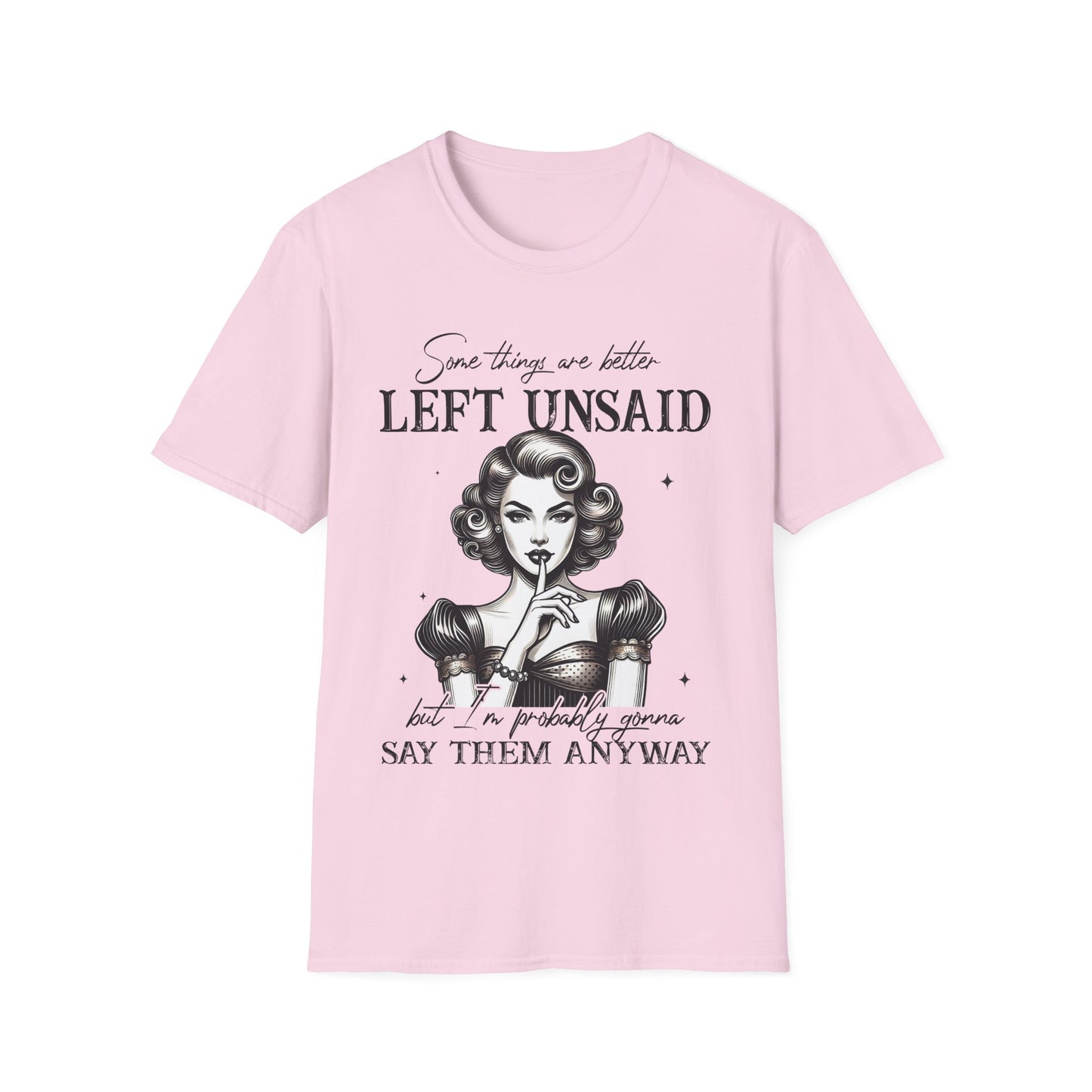 Women's Softstyle T-Shirt - "Some Things are Better Left Unsaid" Graphic Tee