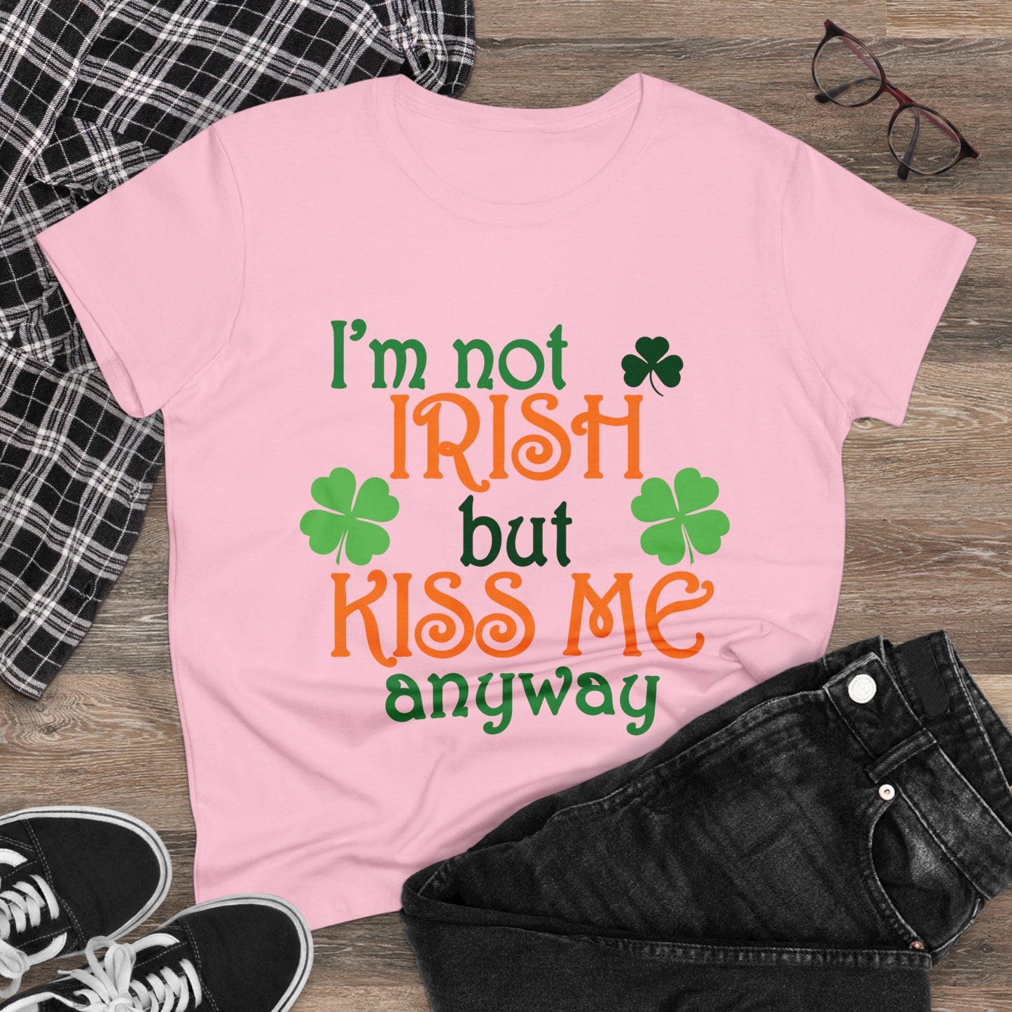 I'm Not Irish But Kiss Me Anyway St. Patrick's Day Women's Tee