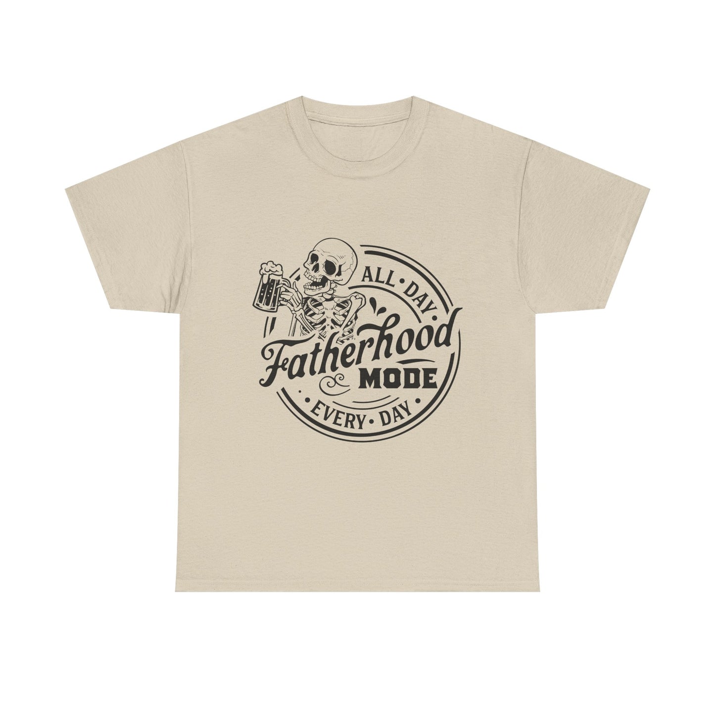 Fatherhood Mode All-Day, Every Day T-Shirt for Dad for Father's Day