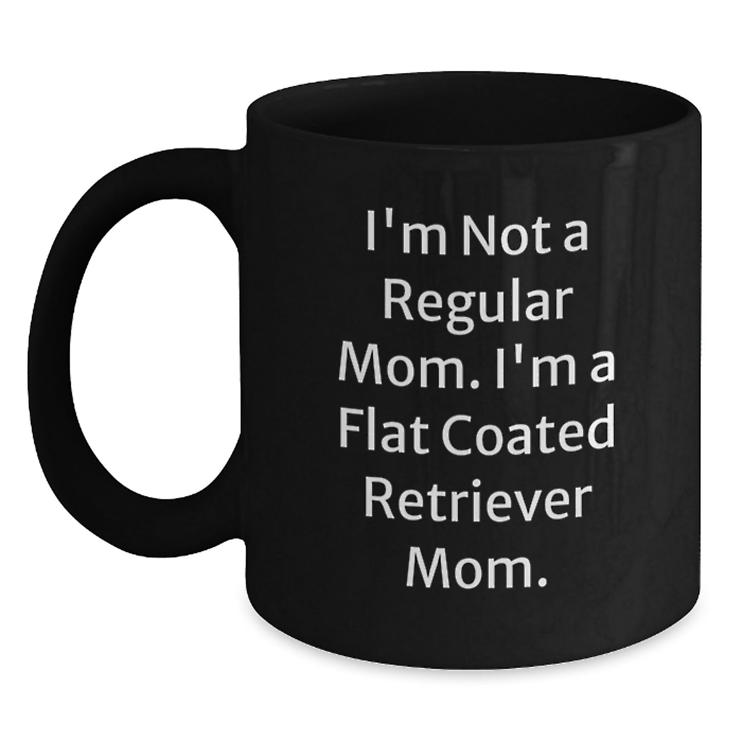 Funny Gift for Flat Coated Retriever Dog Moms, Graduation Unique Gifts for Friends from Women, Black Coffee Mug for Flat Coated Retriever Dog Enthusiasts - Main