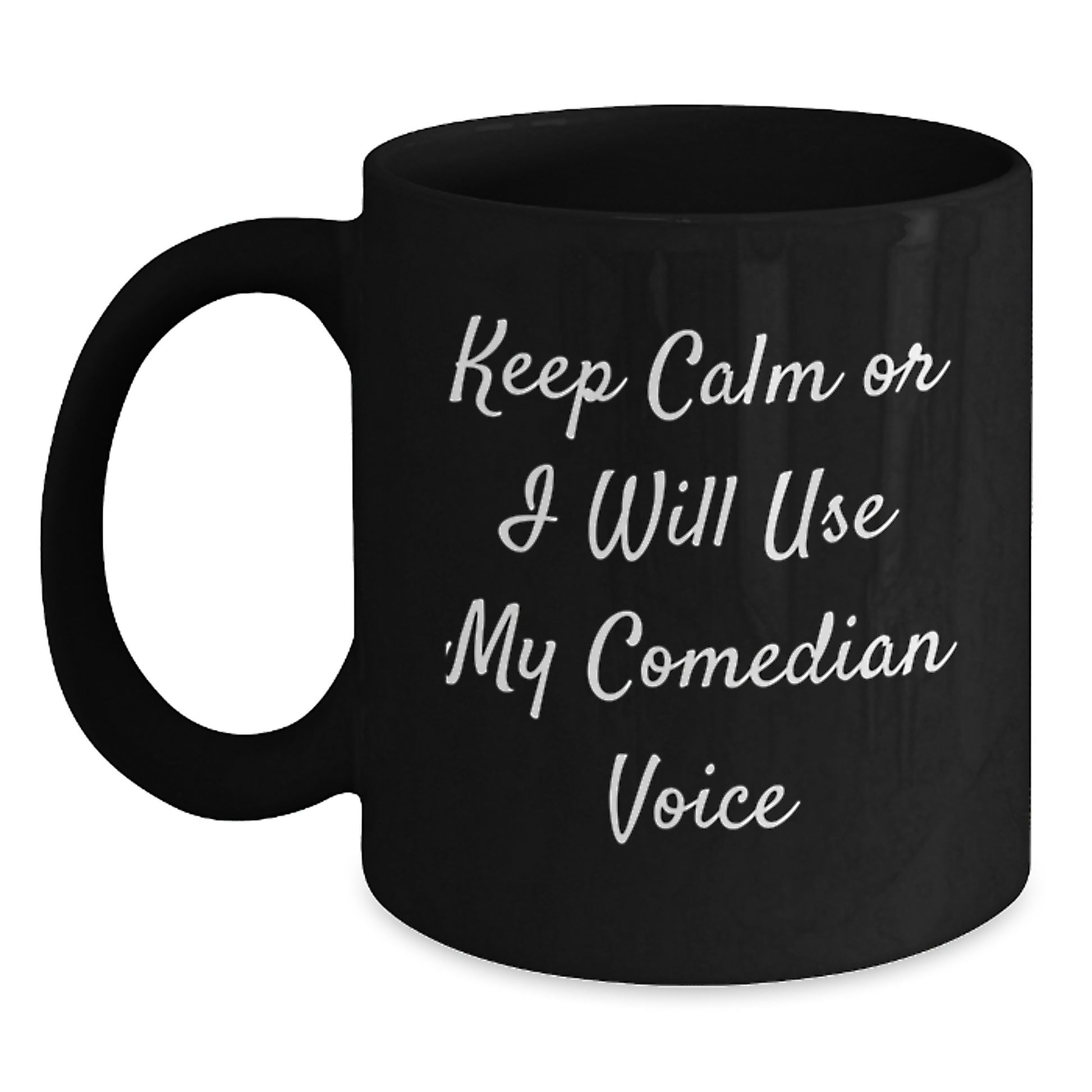 Funny Comedian Gifts for Him - Keep Calm or I'll Use My Comedian Voice - Black Coffee Mug, Birthday Unique Gifts from Friends to Comedian - Main