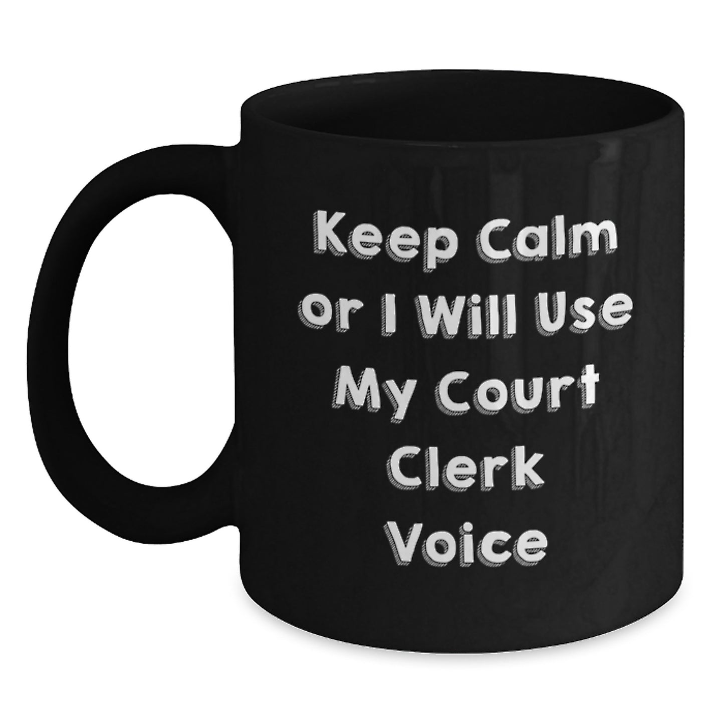 Funny Court Clerk Gifts from Friends for Birthday, 'Keep Calm' Black Coffee Mug, 11oz or 15oz, Microwave & Dishwasher Safe - Main