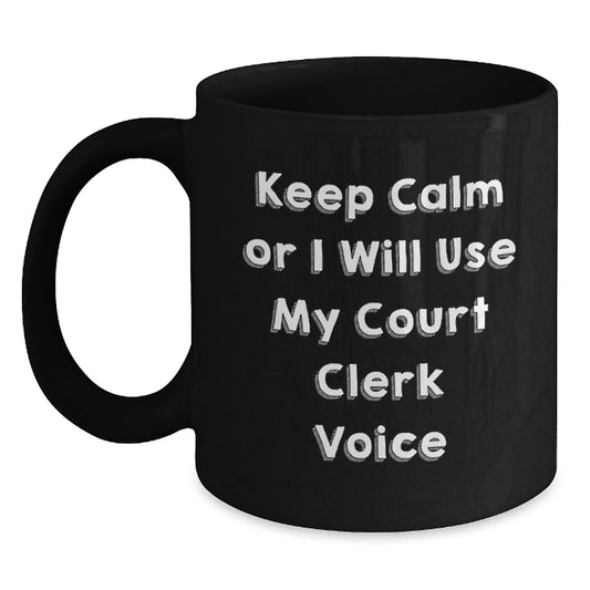 Funny Court Clerk Gifts from Friends for Birthday, 'Keep Calm' Black Coffee Mug, 11oz or 15oz, Microwave & Dishwasher Safe - Main