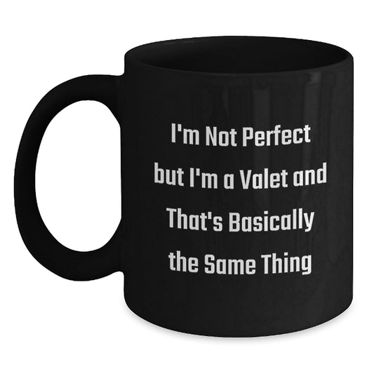 Valet Humor Gifts from Friends to Graduates, Funny Black Coffee Mugs with 'I'm Not Perfect But I'm A Valet And That's Basically The Same Thing', Unique Gifts for Valet - Main