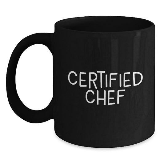 Funny Certified Chef Birthday Unique Gift from Friends to Men - Black Coffee Mug, 11oz or 15oz, Microwave and Dishwasher Safe - Main