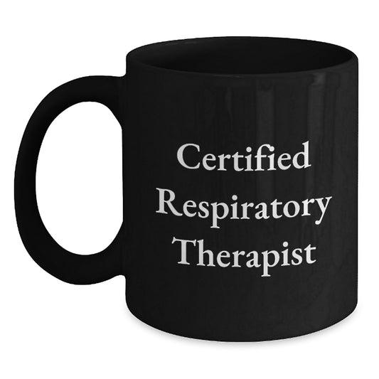 Inspirational Gifts from Friends for Respiratory Therapist, Funny Quote on Black Coffee Mug, Birthday Unique Gifts - Main