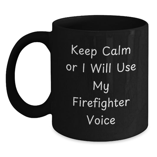 Funny Firefighter Gifts for Men Black Coffee Mug Keep Calm Or I Will Use My Firefighter Voice from Family - Main