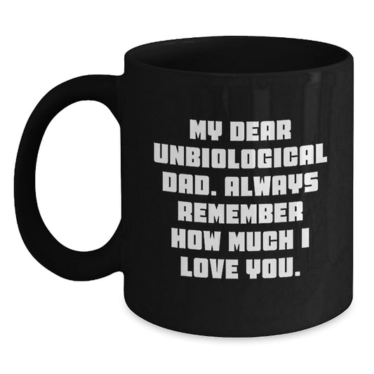 Funny Gifts for Unbiological Dad from Men, Unbiological Dad Quotes Black Coffee Mug for Mother's Day Unique Gifts - Main