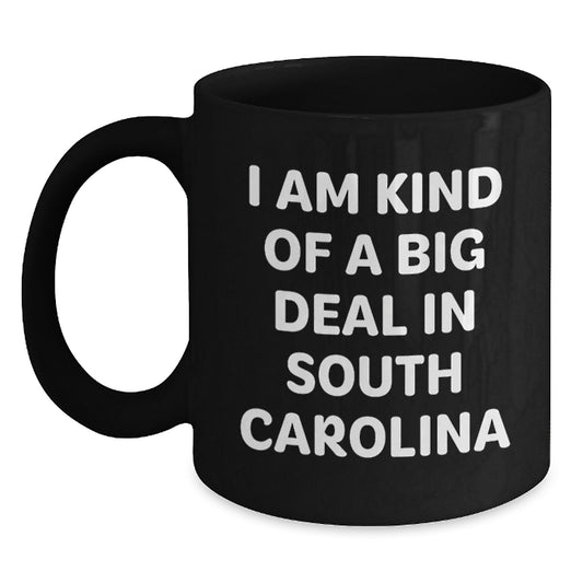 South Carolina Black Coffee Mugs Gifts From Family Friends With I'm Kind Of A Prime Selection Quote For Men Women Valentine's Unique Gifts - Main