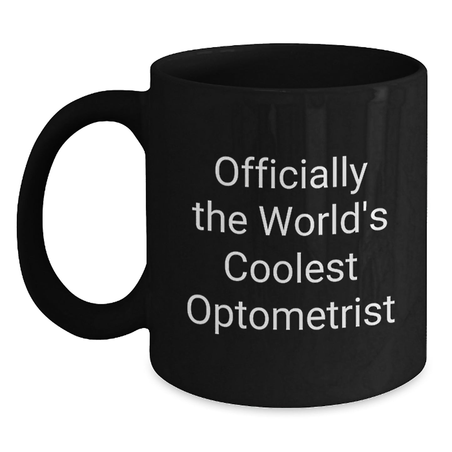 Funny Optometrist Gifts from Family, Friends, or Coworkers - 'Officially The World's Coolest Optometrist' Black Coffee Mug for Graduation Unique Gifts - Main