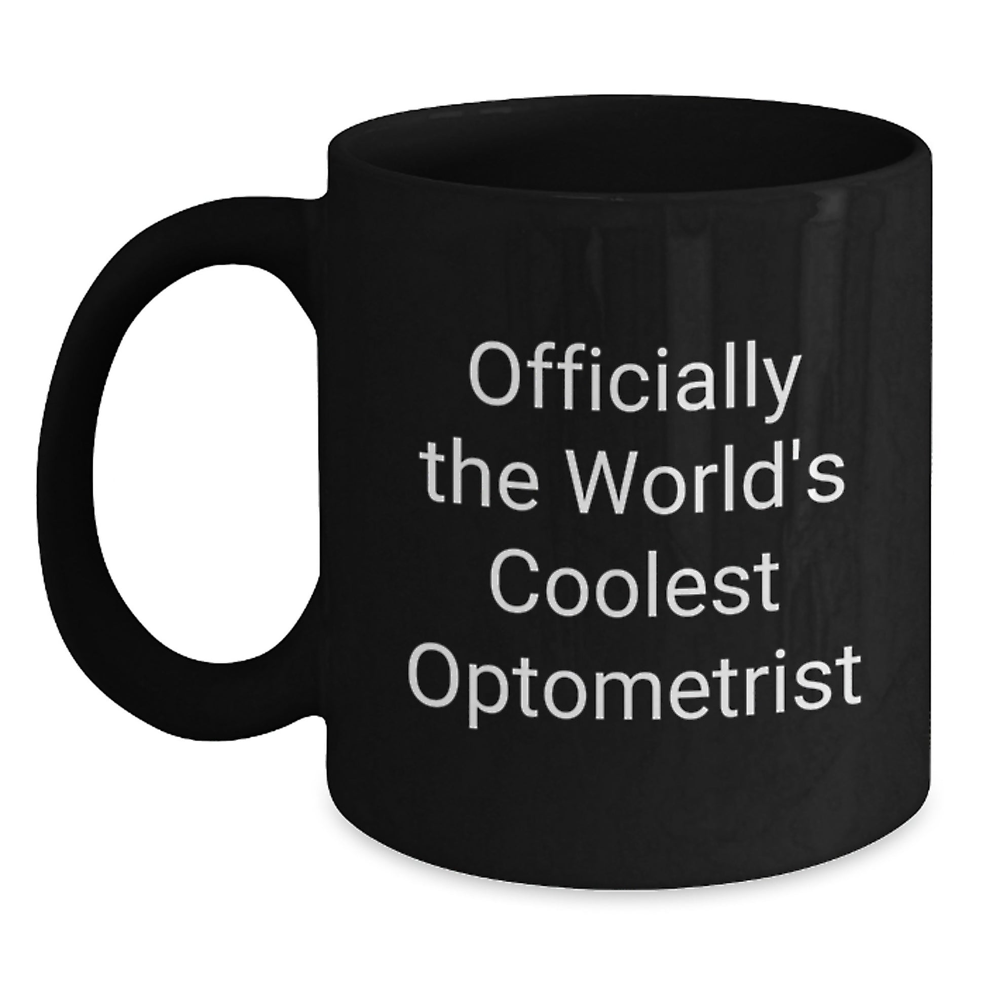Funny Optometrist Gifts from Family, Friends, or Coworkers - 'Officially The World's Coolest Optometrist' Black Coffee Mug for Graduation Unique Gifts - Main