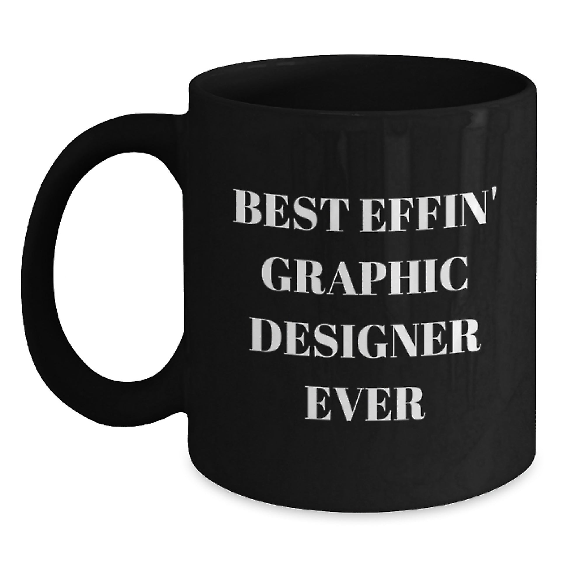 Funny Graphic Designer Gifts for Men, Unique Black Coffee Mugs from Friends to Best Effin' Graphic Designer Ever - Main