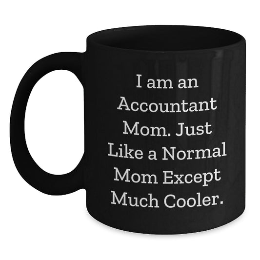 Accountant Mom's Funny Graduation Gifts from Friends to Accountant for Black Coffee Mug - Main