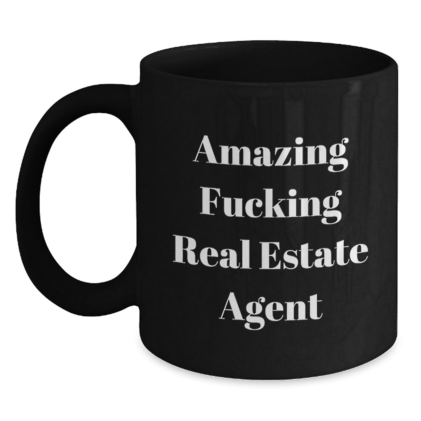 Funny Real Estate Agent Gifts, Amazing F--king Real Estate Agent Birthday Mug, Black Coffee Mug for Real Estate Agent, Gifts from Friends, Gifts for Real Estate Agent - Main