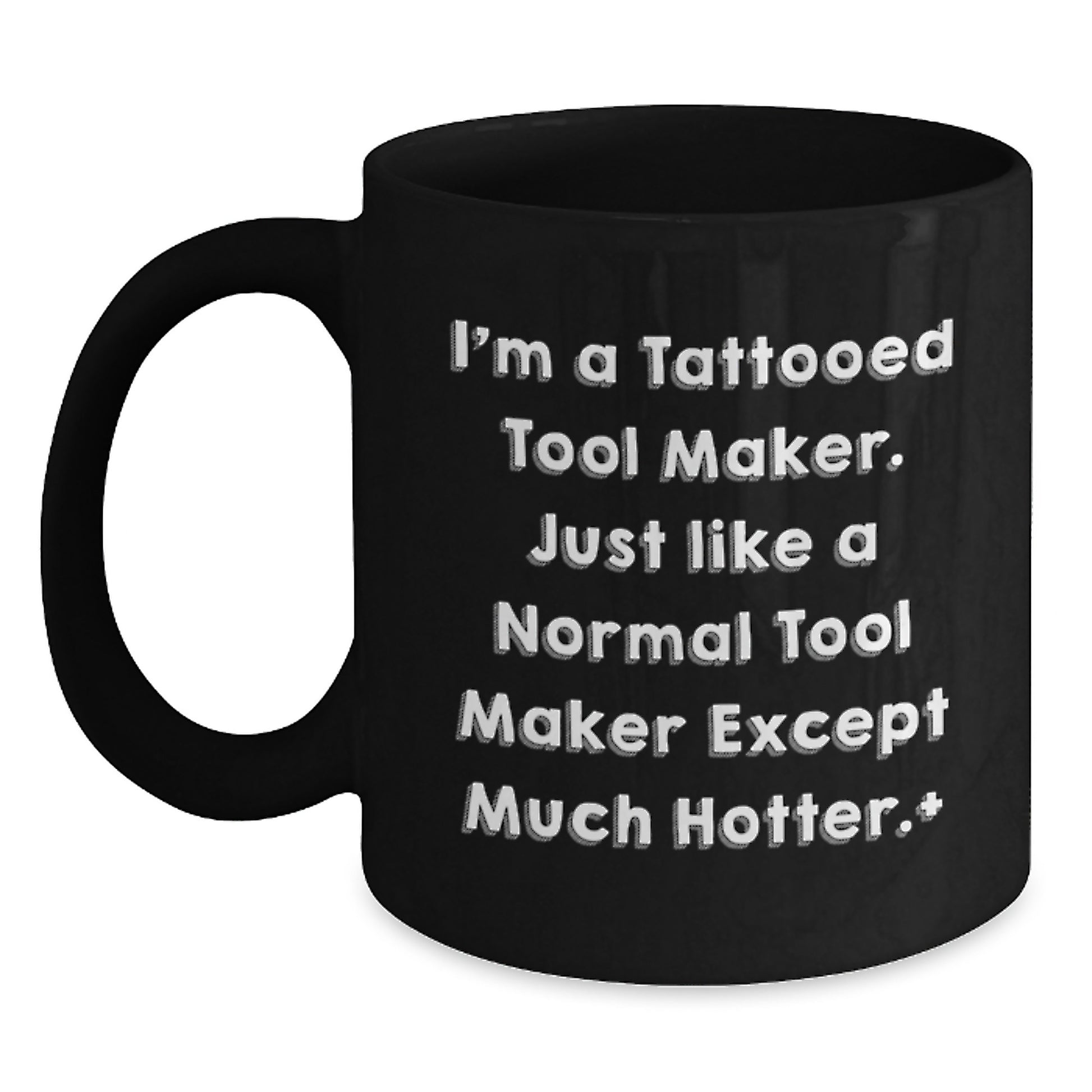 Funny Tool Maker Gifts from Friends, Unique Black Coffee Mugs for Tool Makers, Hotter Than Normal Christmas Unique Gifts - Main