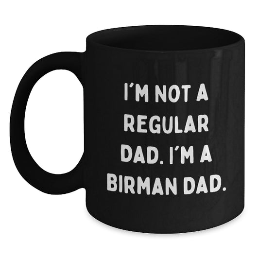 Birman Cat Lover Dad Funny Coffee Mug, Gifts for Dad from Family, Unique Graduation Gifts for Men, Black 11oz or 15oz Ceramic Mug - Main