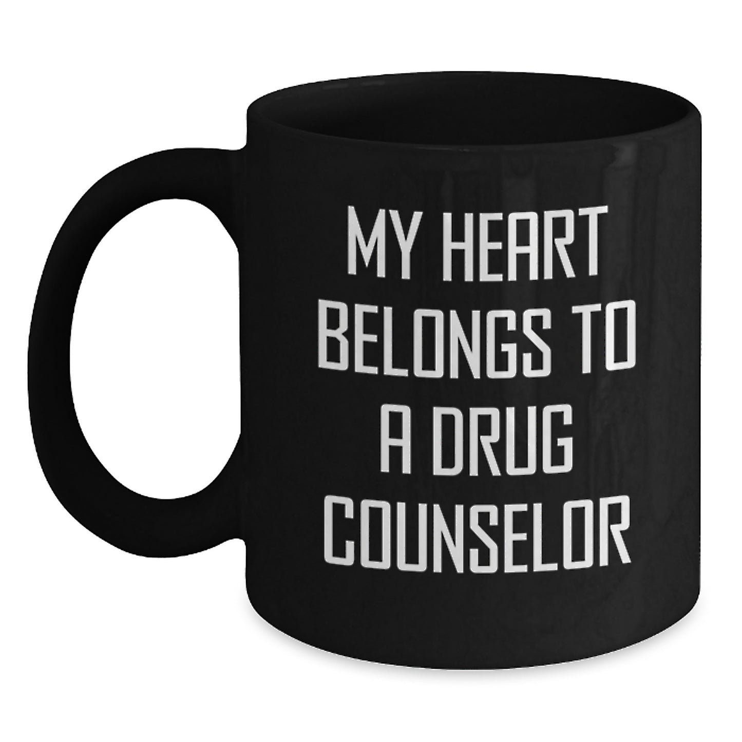 Funny Gift for a Drug Counselor - My Heart Belongs To A Drug Counselor, Graduation Unique Gifts from Friends to Women Drug Counselor, Black Coffee Mug, 11oz or 15oz Ceramic Mug - Main