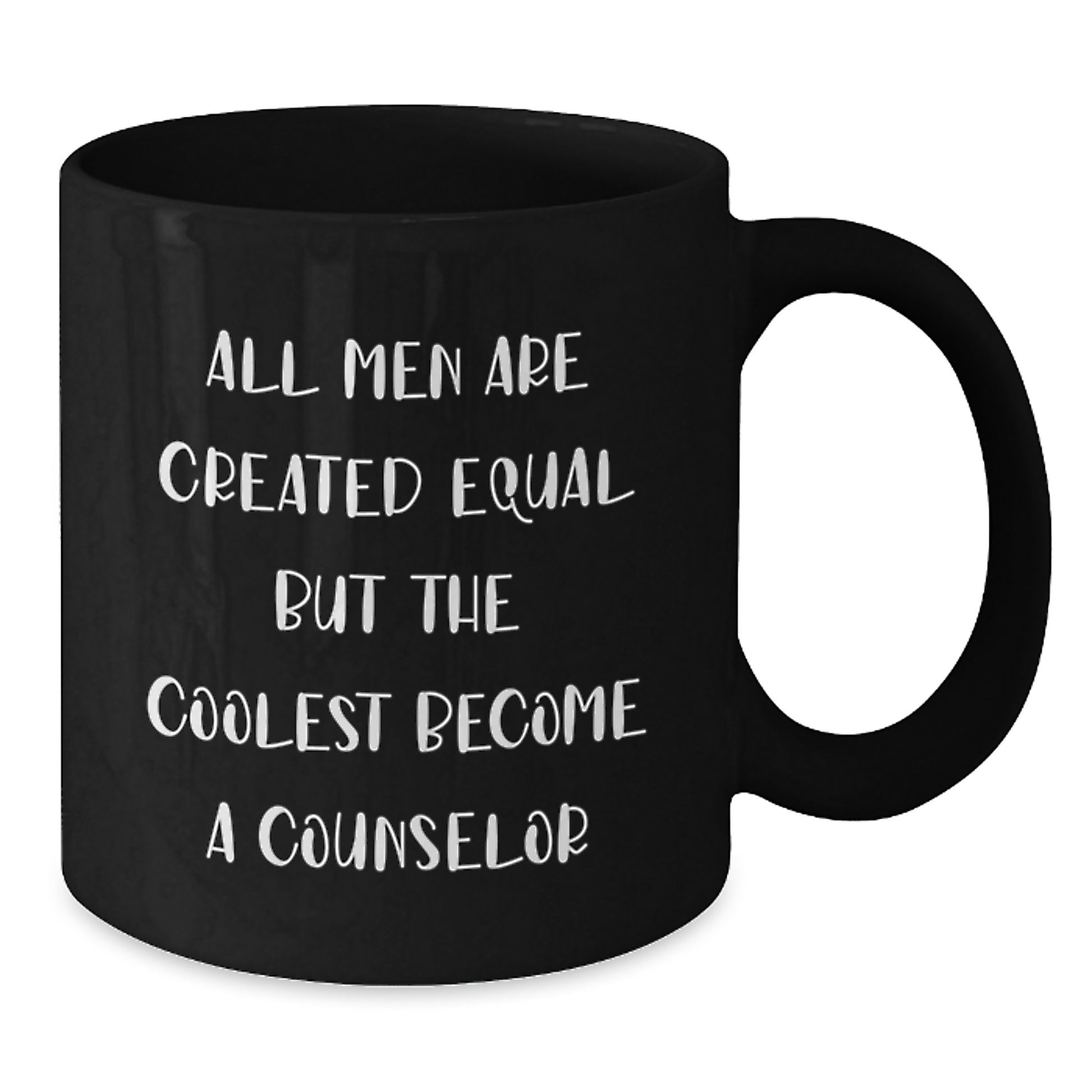 Funny Counselor Gifts from Men for Graduation Unique Black Coffee Mug, Inspirational Quote 'All Men Are Created Equal But The Coolest Become A Counselor' - Additional