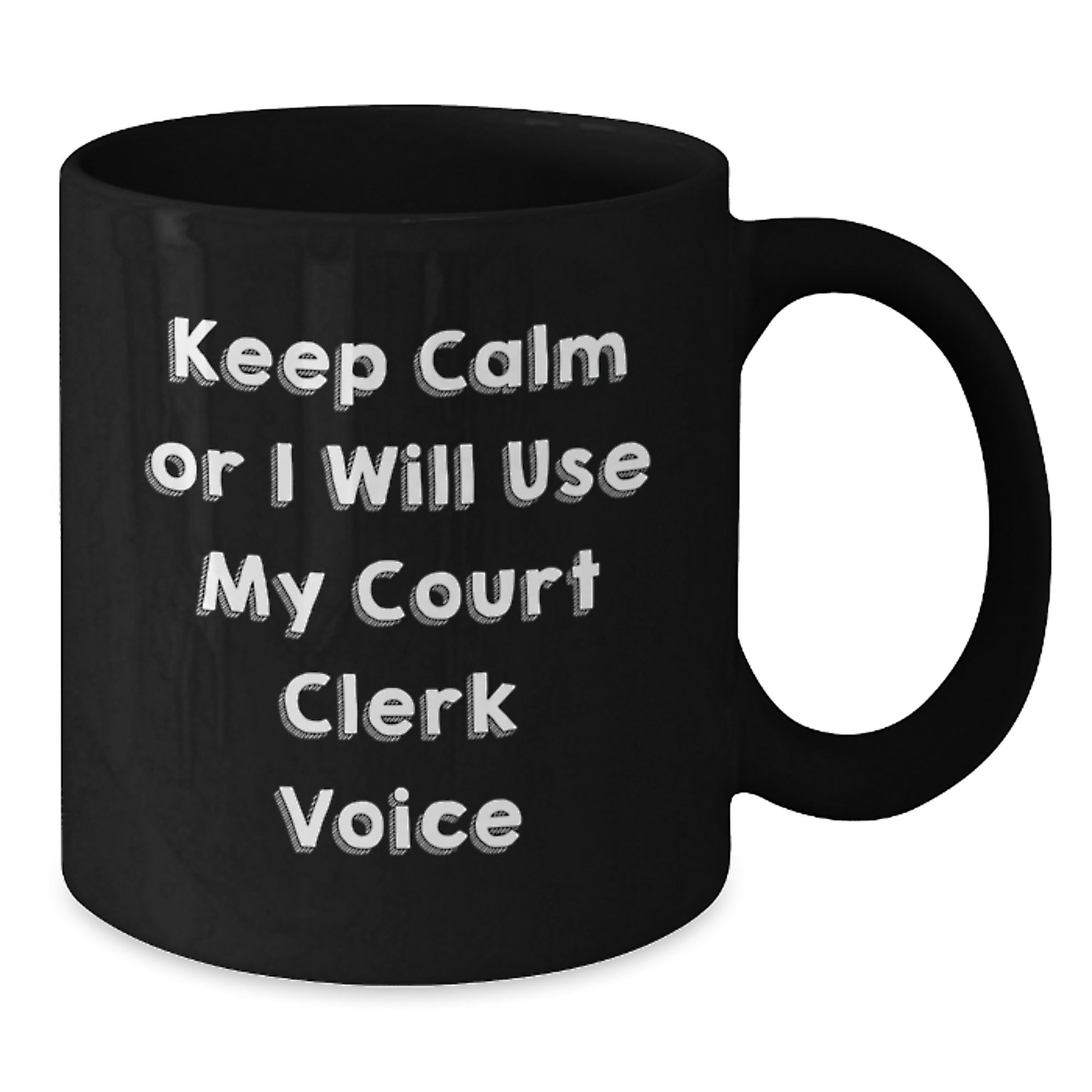 Funny Court Clerk Gifts from Friends for Birthday, 'Keep Calm' Black Coffee Mug, 11oz or 15oz, Microwave & Dishwasher Safe - Additional