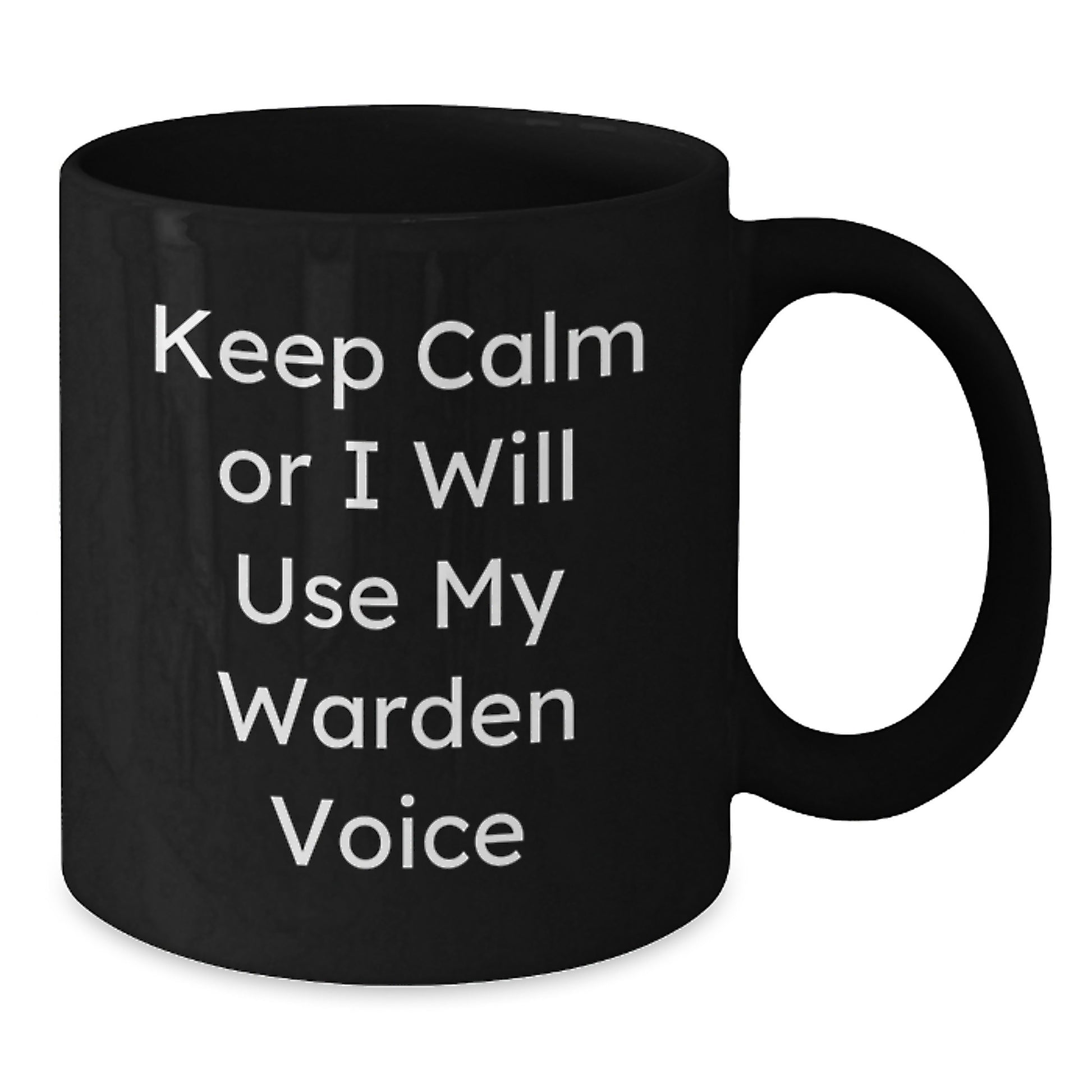 Warden Gifts for Graduation, Funny Black Coffee Mug, Keep Calm Or I Will Use My Warden Voice, Gifts from Men to Warden, Unique Graduation Gifts - Additional
