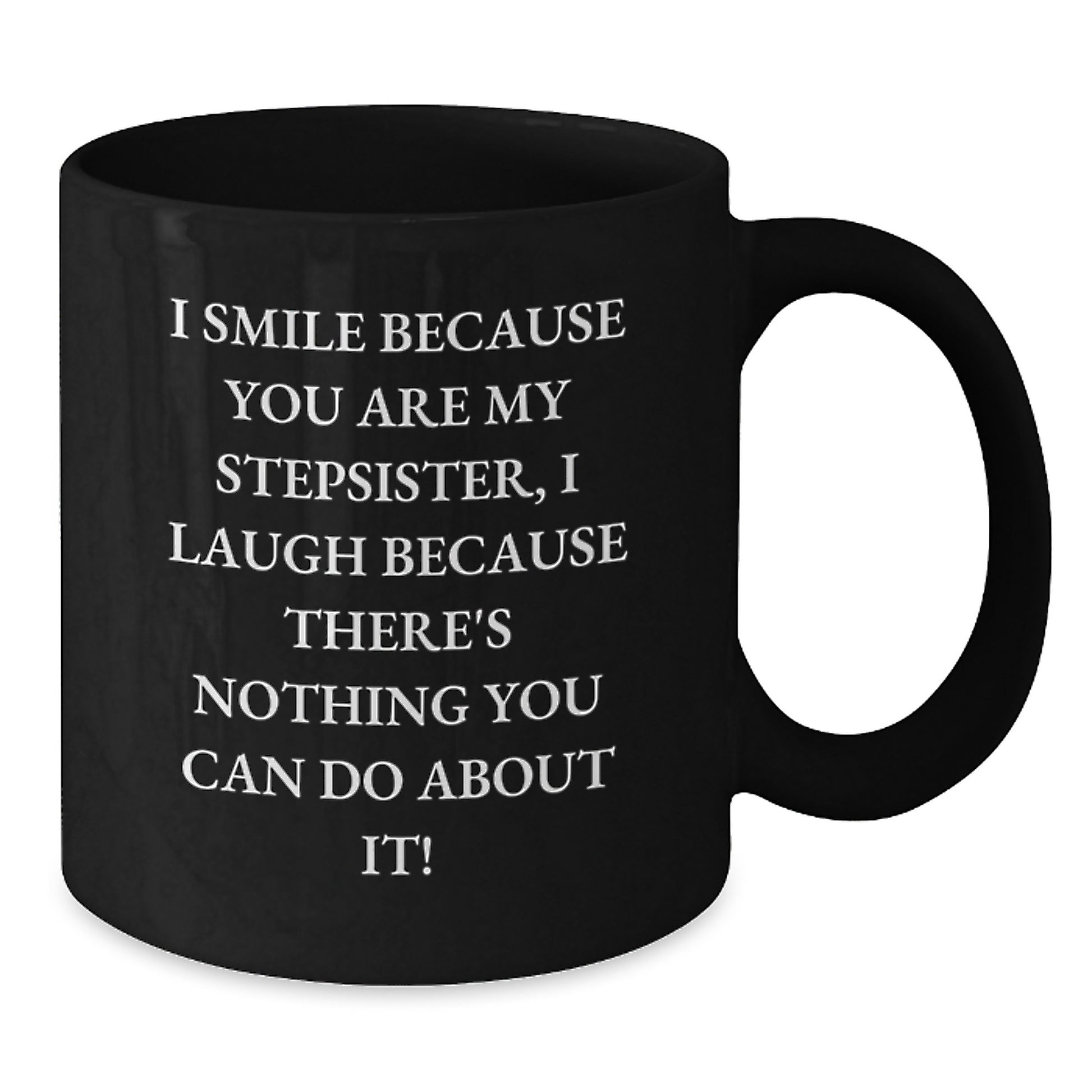 Funny Stepsister Gifts, Unique Black Coffee Mugs, Christmas Unique Gifts from Men, for Stepsister - Additional